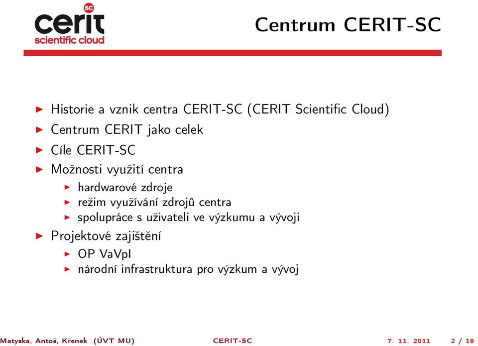 centra spolupráce s uživateli ve výzkumu a vývoji Projektové zajištění OP VaVpI národní