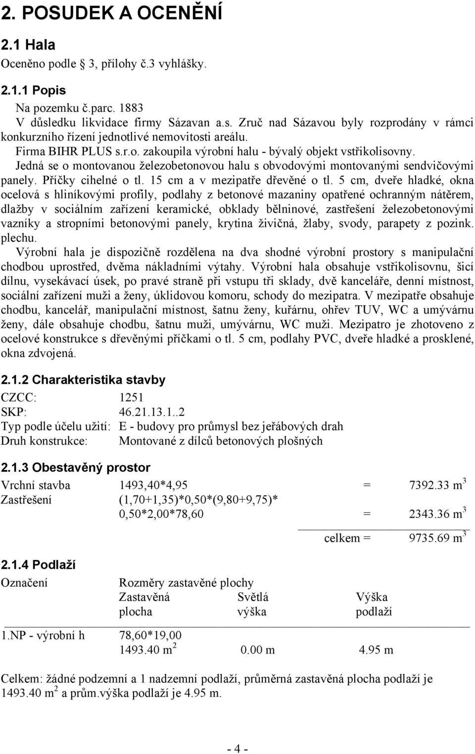 15 cm a v mezipatře dřevěné o tl.