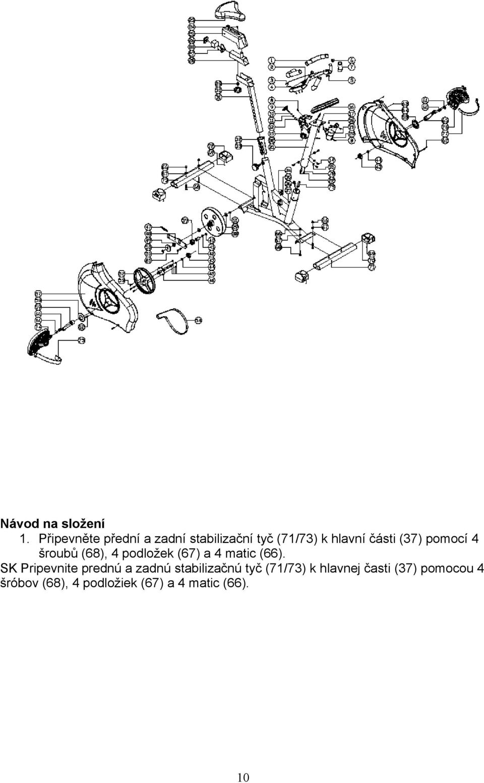 (37) pomocí 4 šroubů (68), 4 podložek (67) a 4 matic (66).