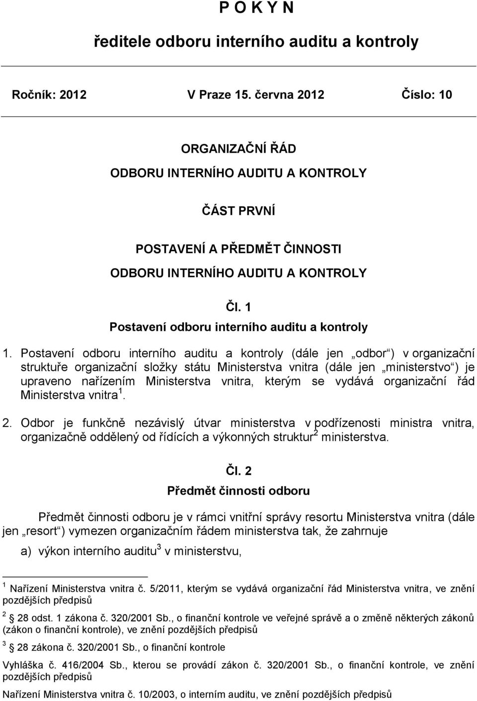 1 Postavení odboru interního auditu a kontroly 1.