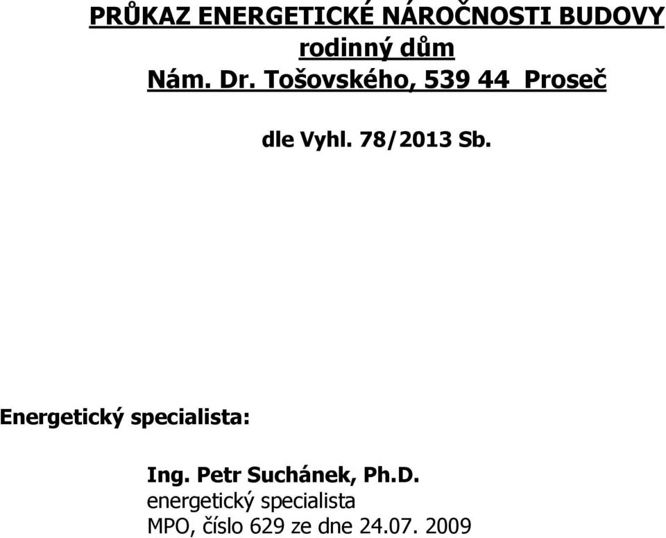 Energetický specialista: Ing. Petr Suchánek, Ph.D.