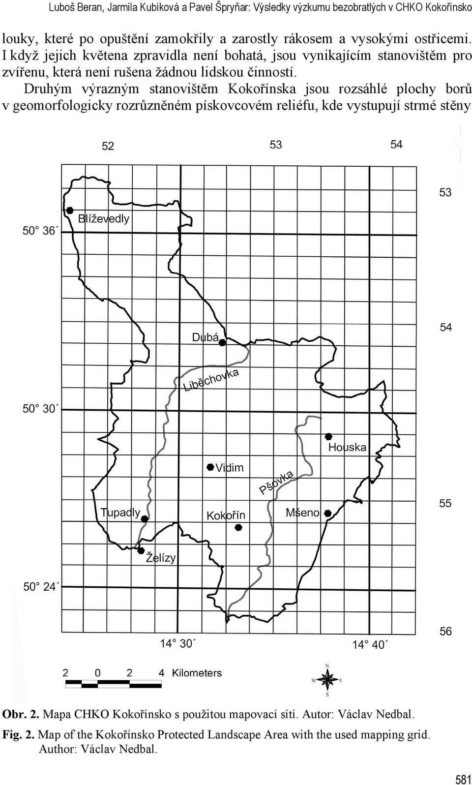 Druhým výrazným stanovištěm Kokořínska jsou rozsáhlé plochy borů v geomorfologicky rozrůzněném pískovcovém reliéfu, kde vystupují strmé stěny Obr. 2.