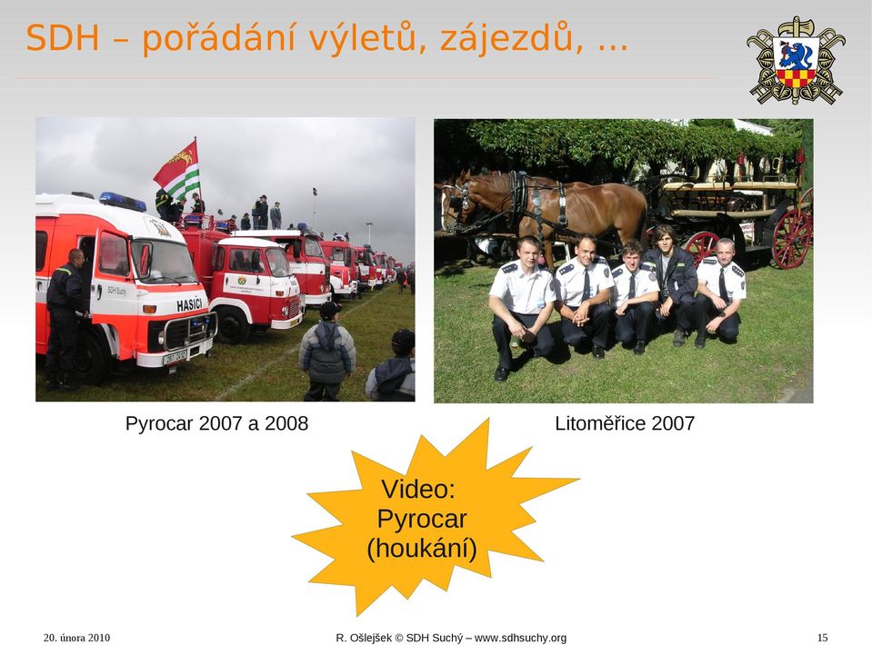 .. Pyrocar 2007 a 2008