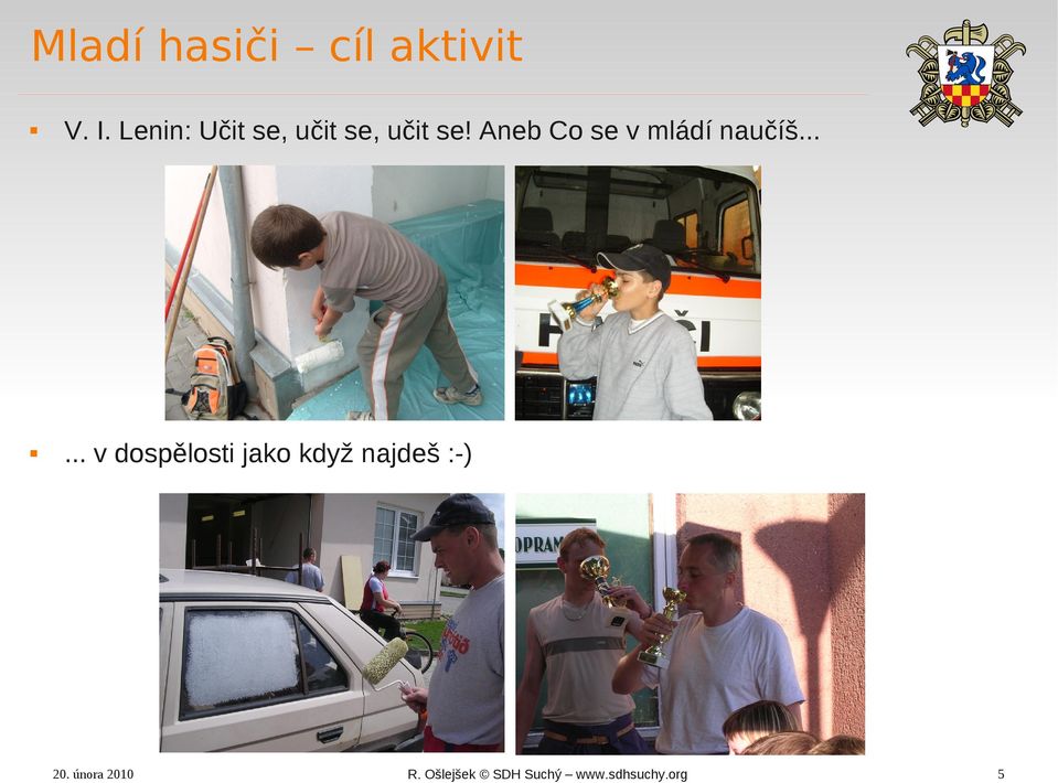 Aneb Co se v mládí naučíš.