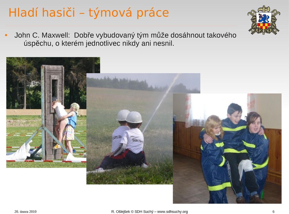 dosáhnout takového úspěchu, o