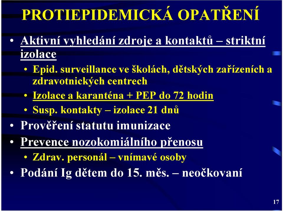 karanténa + PEP do 72 hodin Susp.