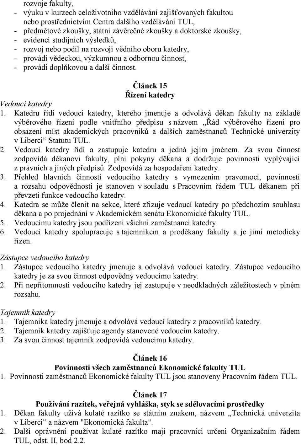 Článek 15 Řízení katedry Vedoucí katedry 1.