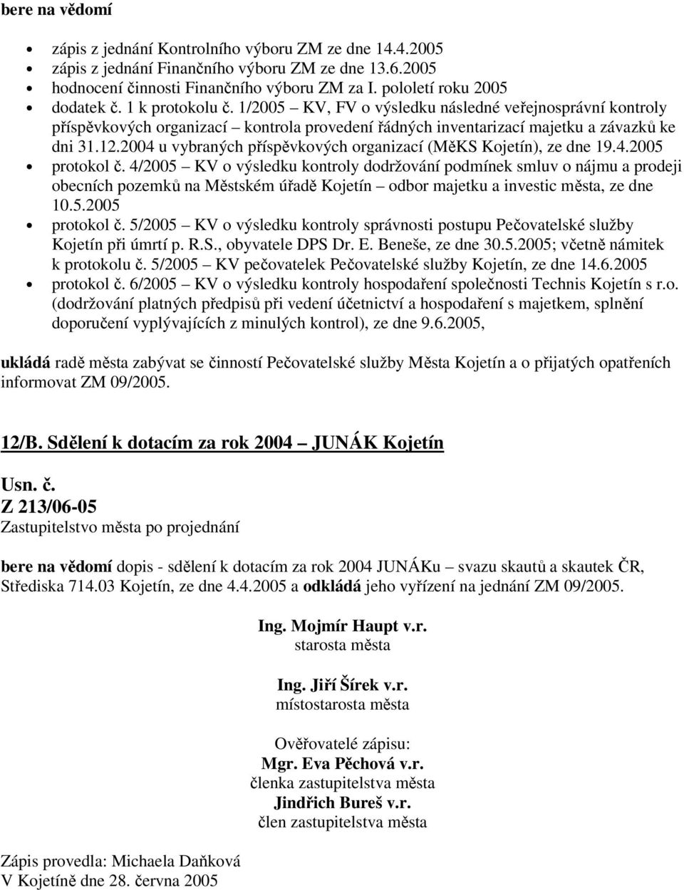 2004 u vybraných příspěvkových organizací (MěKS ), ze dne 19.4.2005 protokol č.