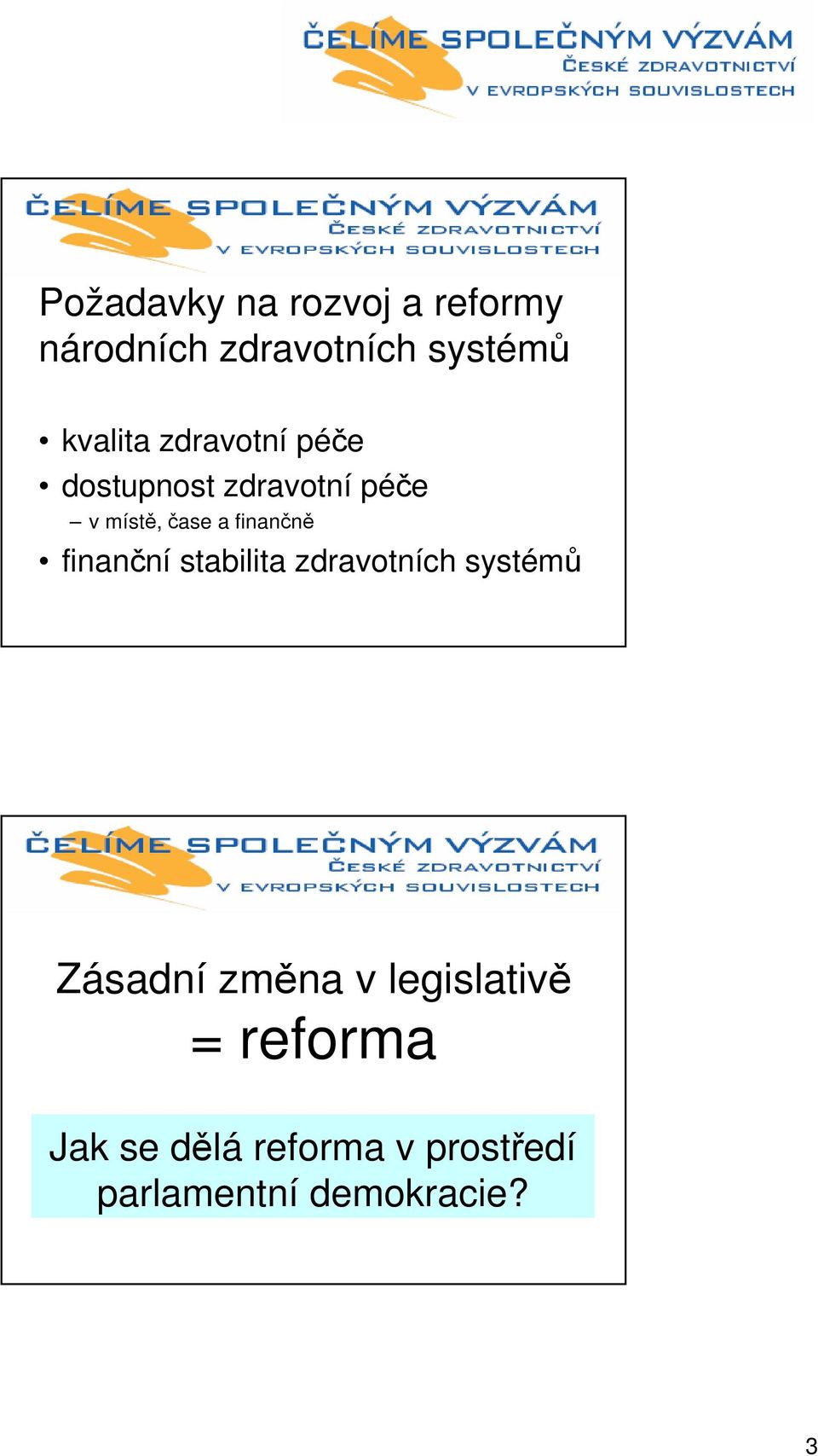 finančně finanční stabilita zdravotních systémů Zásadní změna v