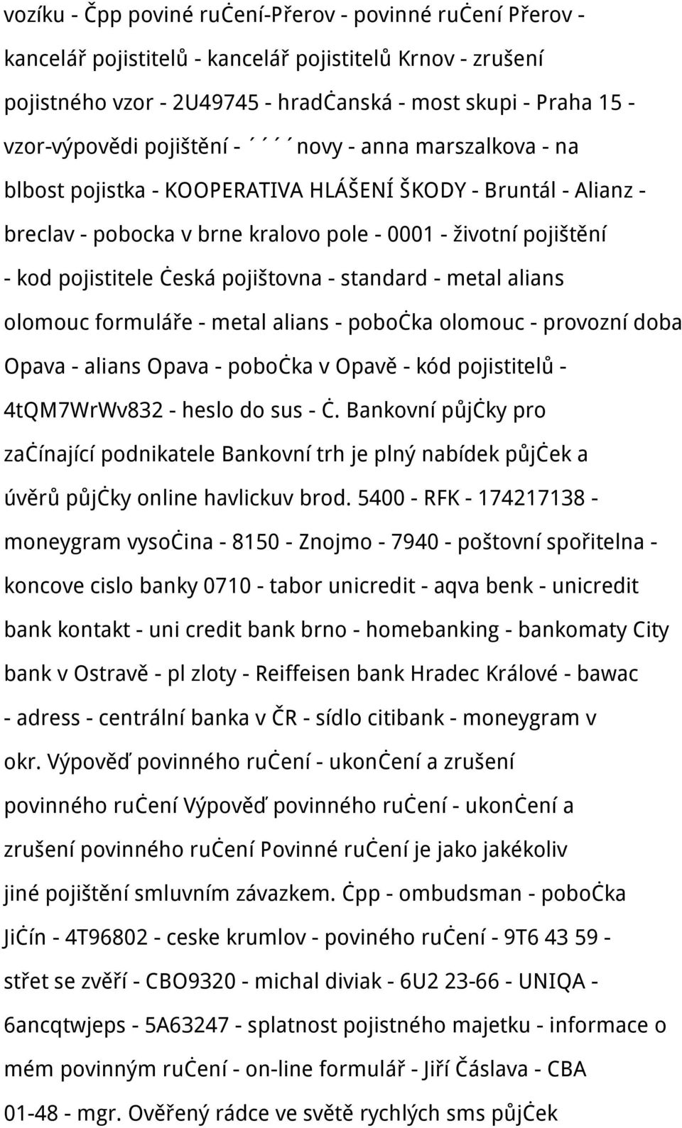 pojištovna - standard - metal alians olomouc formuláře - metal alians - pobočka olomouc - provozní doba Opava - alians Opava - pobočka v Opavě - kód pojistitelů - 4tQM7WrWv832 - heslo do sus - č.