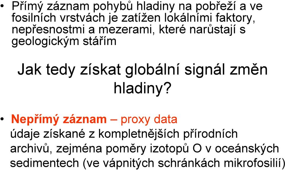 globální signál změn hladiny?