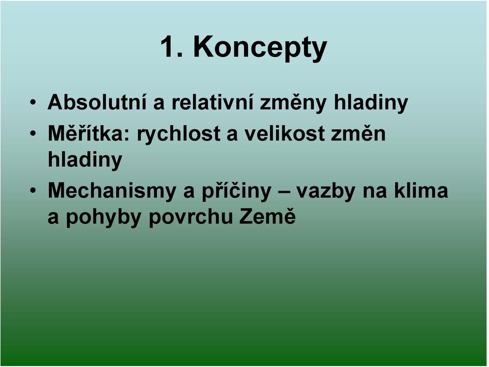 velikost změn hladiny Mechanismy a