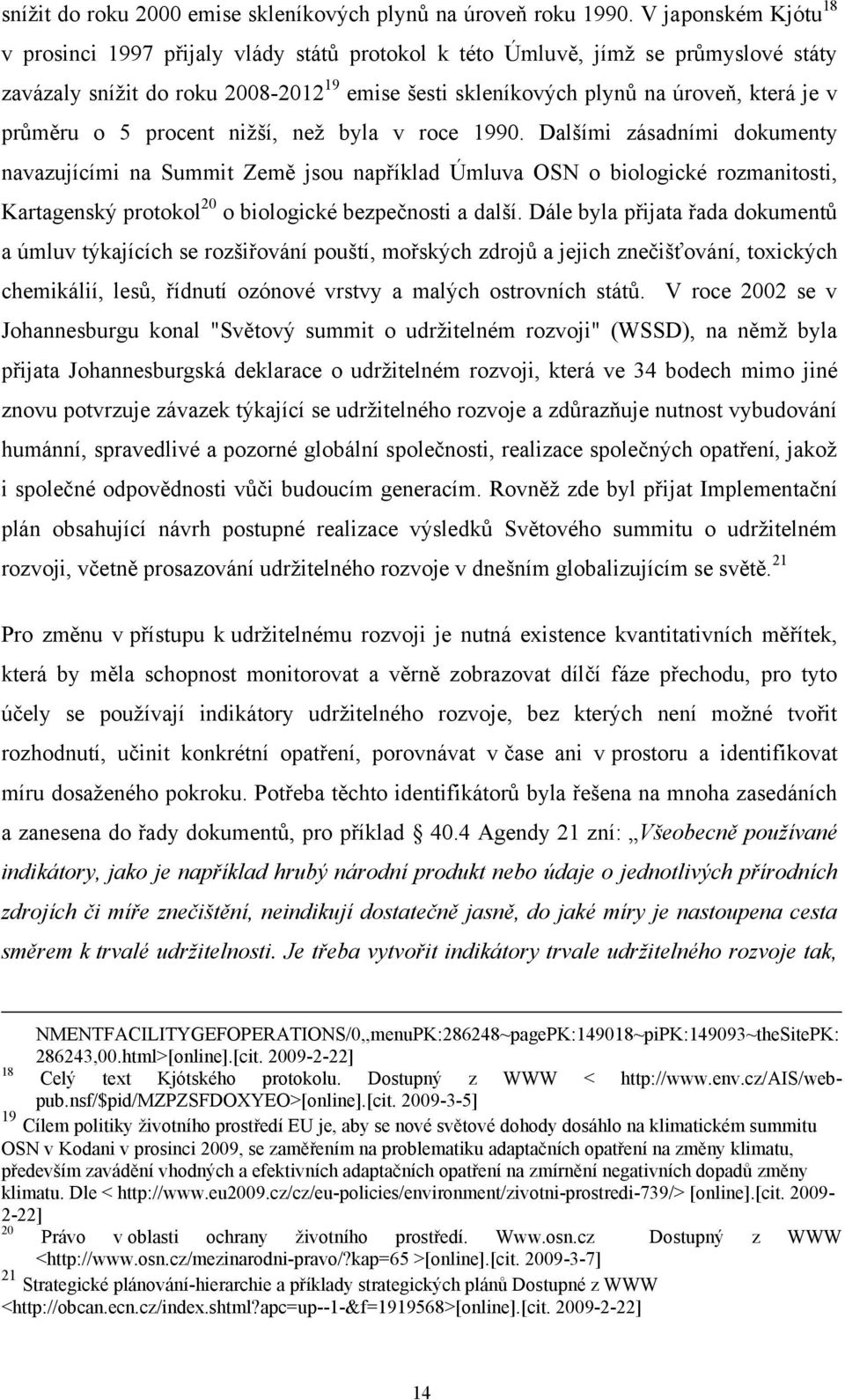 průměru o 5 procent niţší, neţ byla v roce 1990.