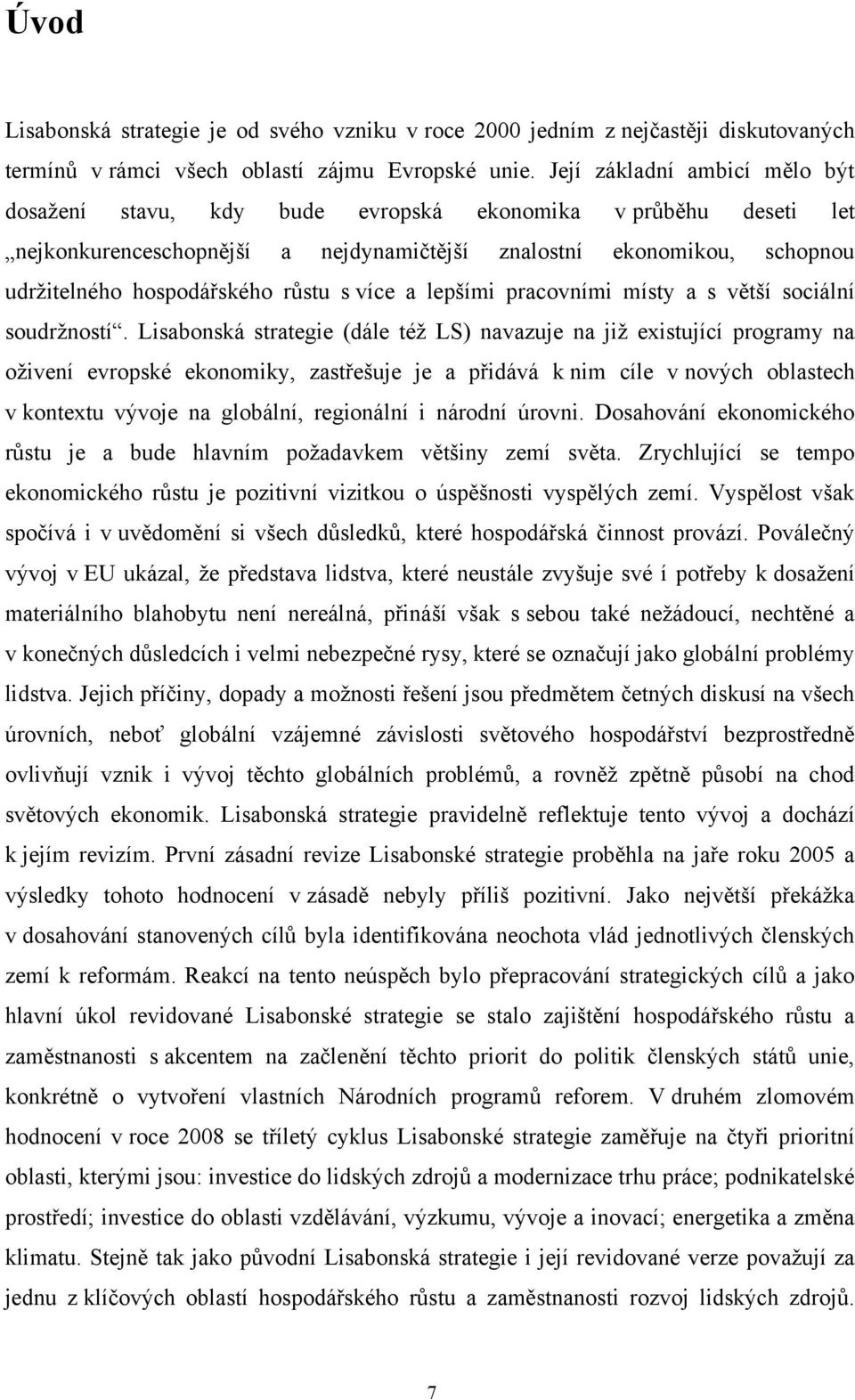 růstu s více a lepšími pracovními místy a s větší sociální soudrţností.