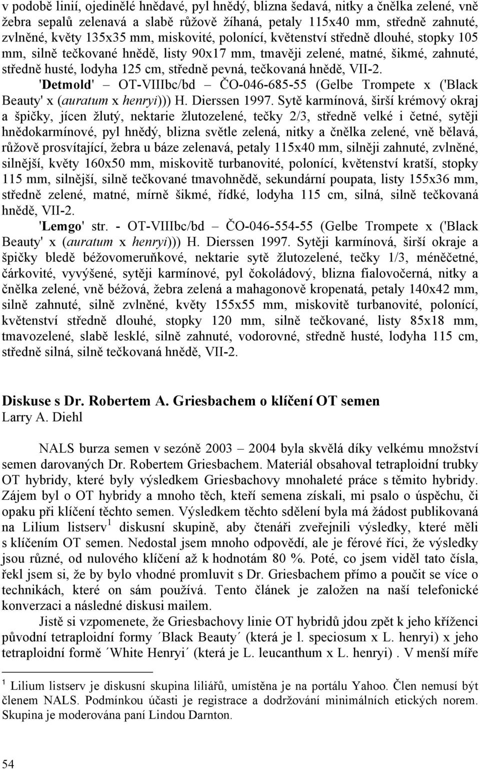 hnědě, VII-2. 'Detmold' OT-VIIIbc/bd ČO-046-685-55 (Gelbe Trompete x ('Black Beauty' x (auratum x henryi))) H. Dierssen 1997.