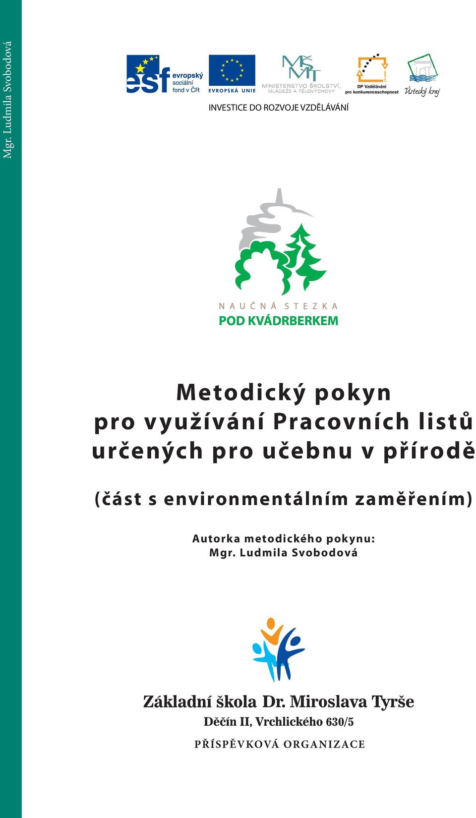 učebnu v přírodě (část s environmentálním zaměřením) Autorka