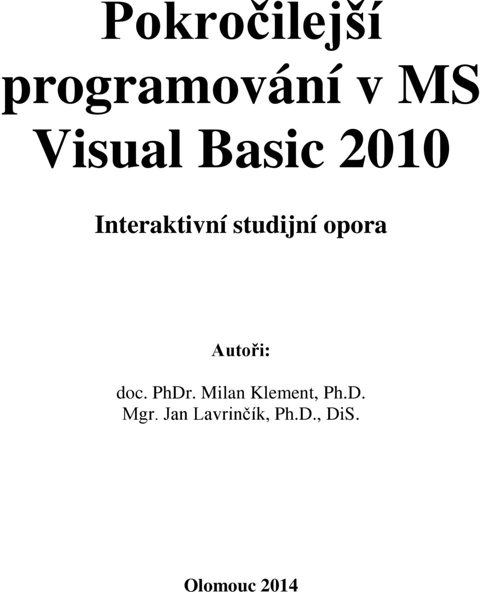 Autoři: doc. PhDr. Milan Klement, Ph.D. Mgr.