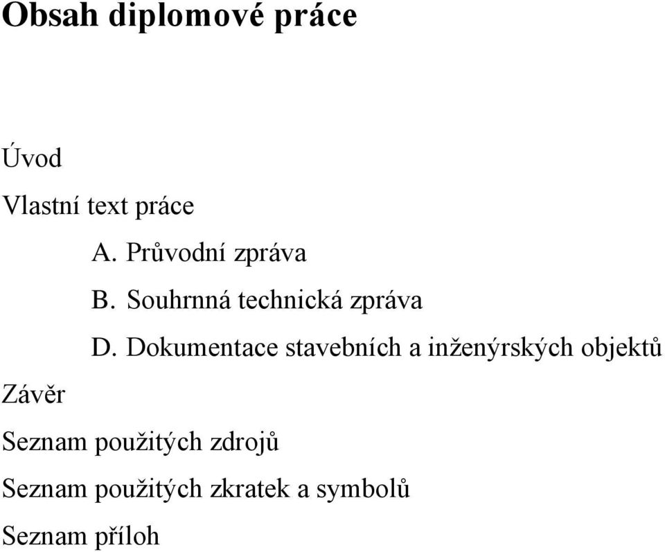 Dokumentace stavebních a inženýrských objektů Závěr