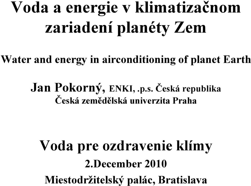 Česká republika Česká zemědělská univerzita Praha Voda pre