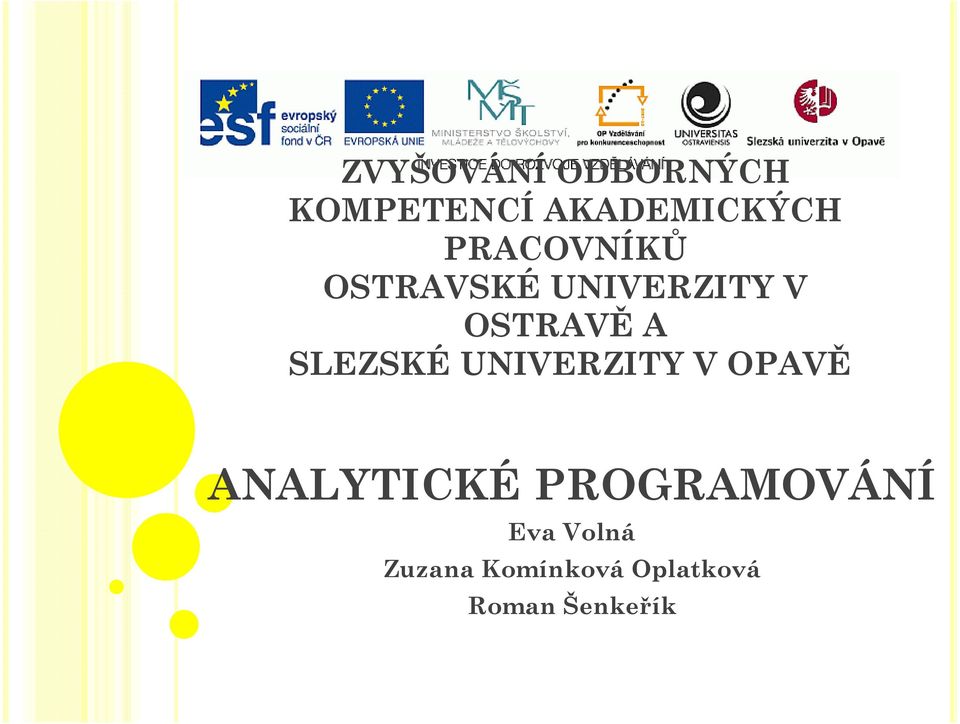 SLEZSKÉ UNIVERZITY V OPAVĚ ANALYTICKÉ