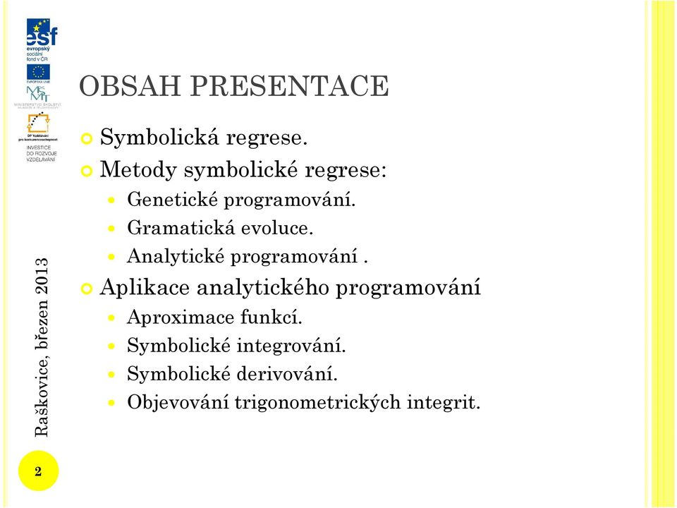 Gramatická evoluce. Analytické programování.