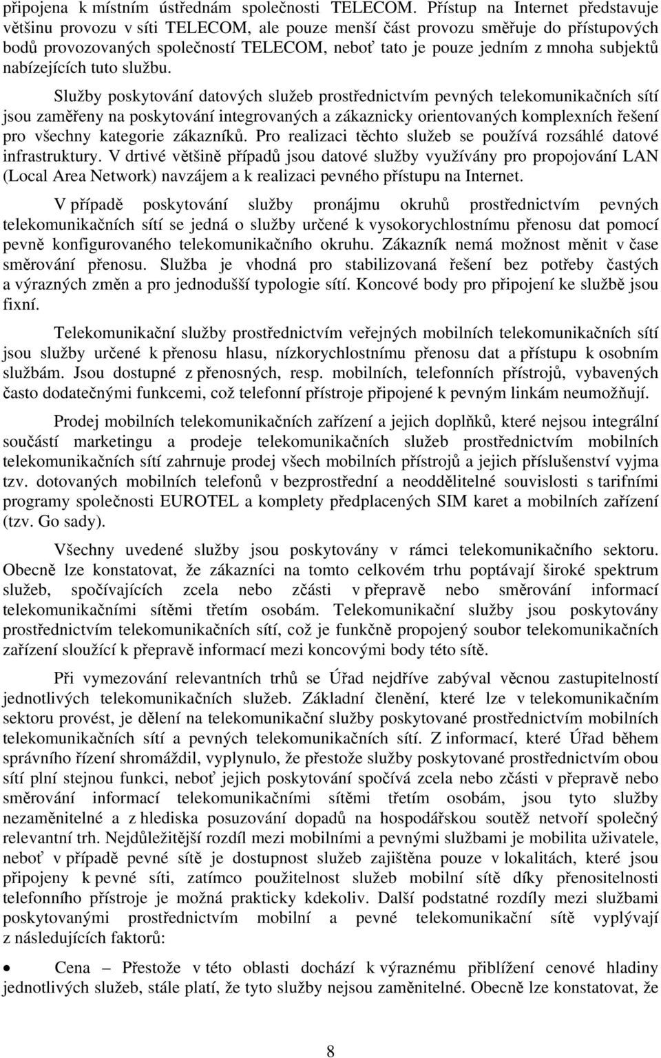 subjektů nabízejících tuto službu.