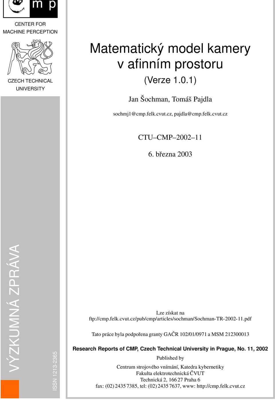 pdf Tato práce byla podpořena granty GAČR 102/01/0971 a MSM 212300013 Research Reports of CMP, Czech Technical University in Prague, No.