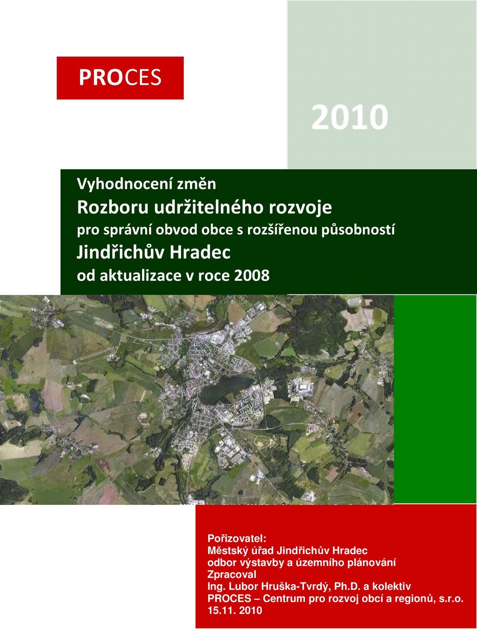 Městský úřad Jindřichův Hradec odbor výstavby a územního plánování Zpracoval Ing.