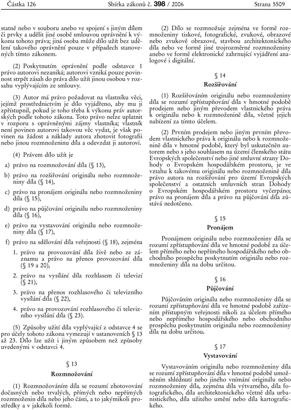 udeïlenõâ takoveâho opraâvneïnõâ pouzev prïõâpadech stanovenyâch tõâmto zaâkonem.