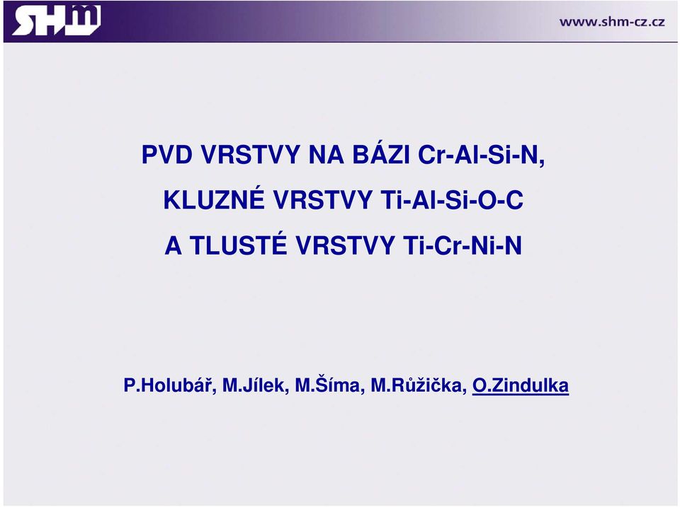 TLUSTÉ VRSTVY Ti-Cr-Ni-N P.