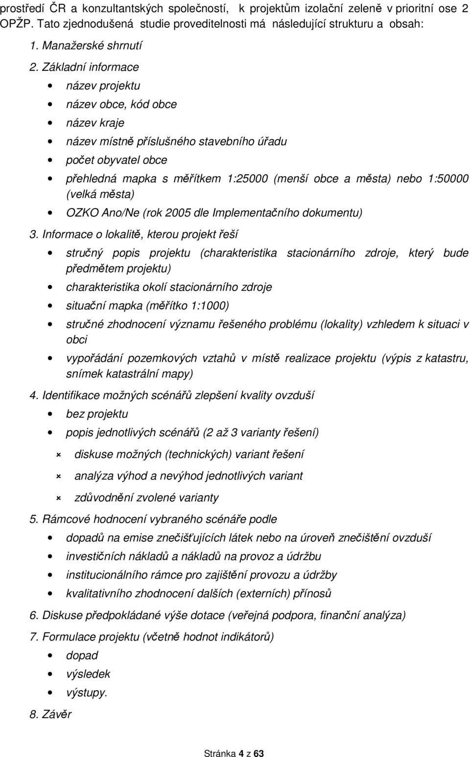 (velká města) OZKO Ano/Ne (rok 2005 dle Implementačního dokumentu) 3.