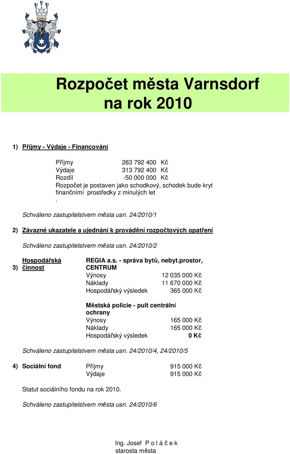 24/2010/2 3) Hospodářská činnost REGIA a.s. - správa bytů, nebyt.