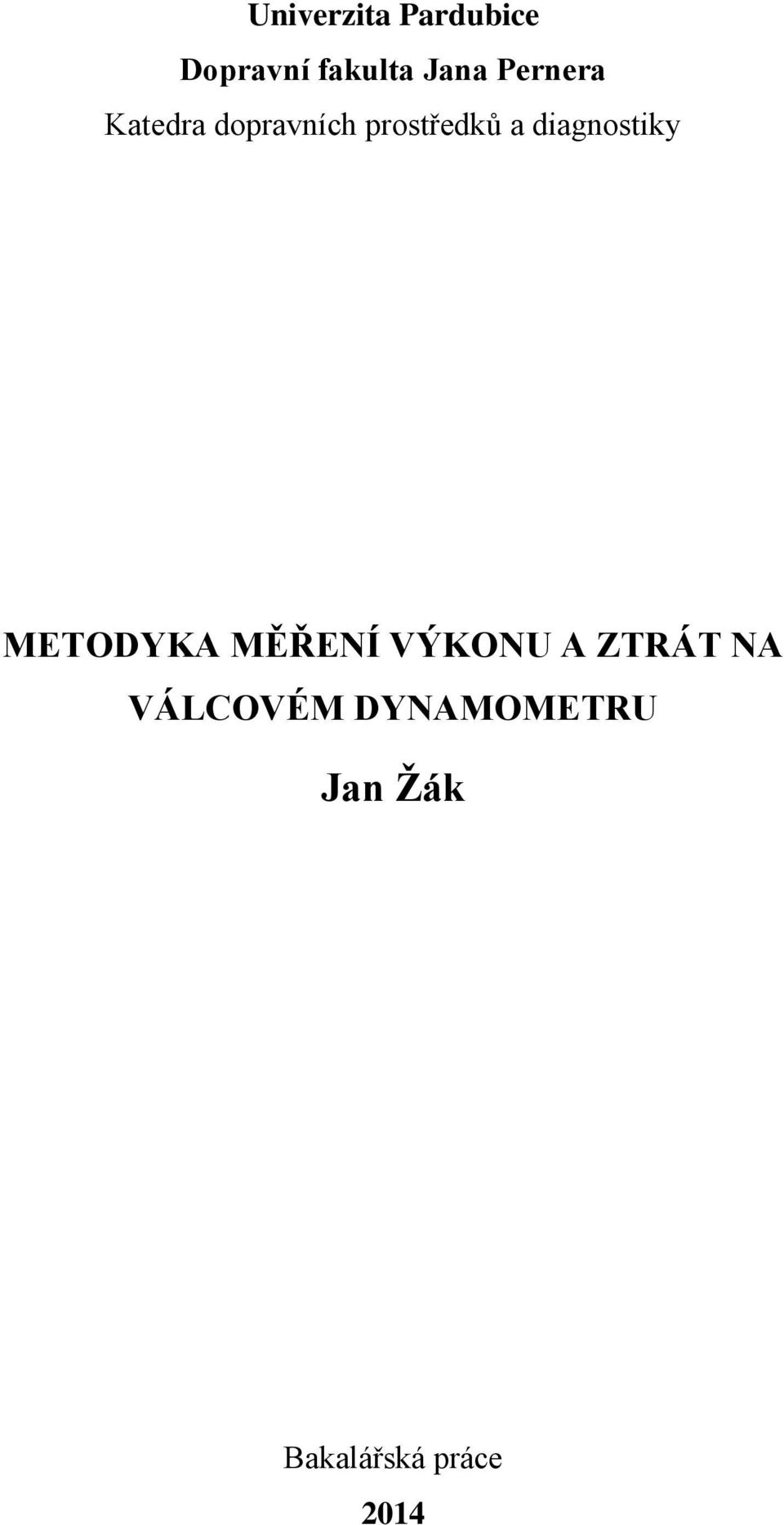 diagnostiky METODYKA MĚŘENÍ VÝKONU A ZTRÁT