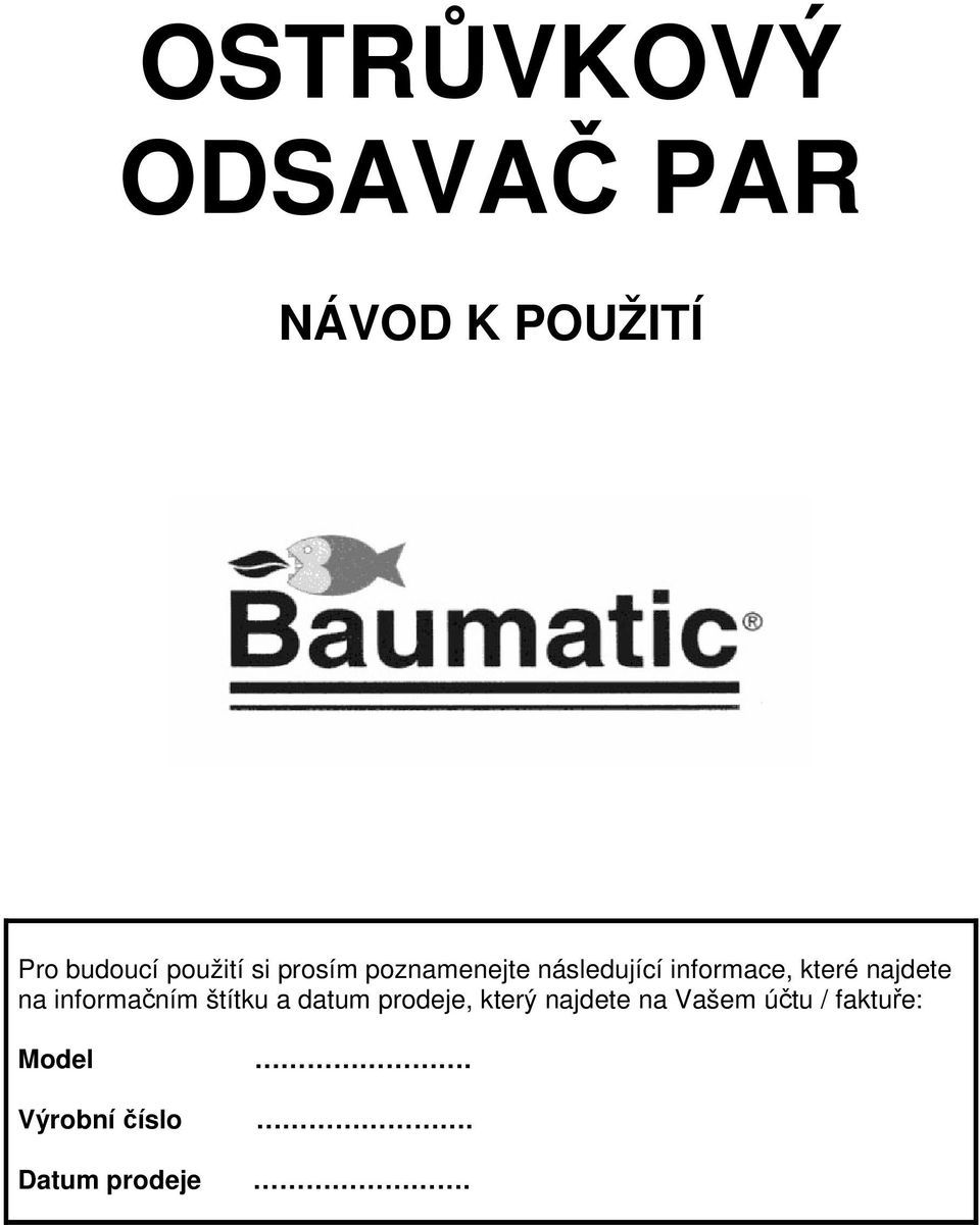 najdete na informačním štítku a datum prodeje, který