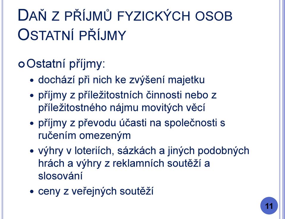 převodu účasti na společnosti s ručením omezeným výhry v loteriích, sázkách a