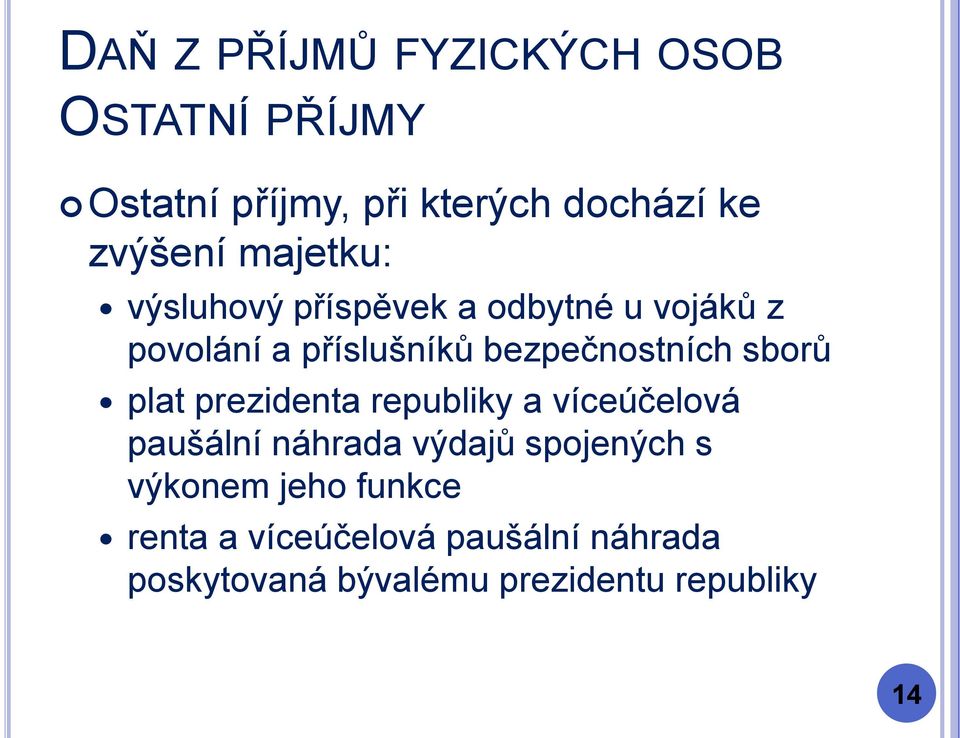 prezidenta republiky a víceúčelová paušální náhrada výdajů spojených s výkonem jeho