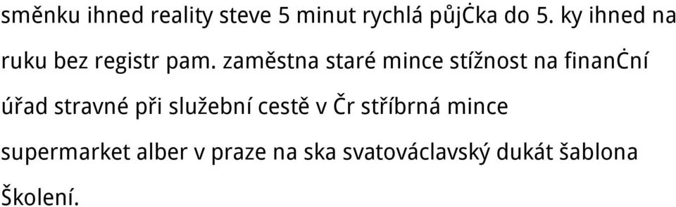 zaměstna staré mince stížnost na finanční úřad stravné při
