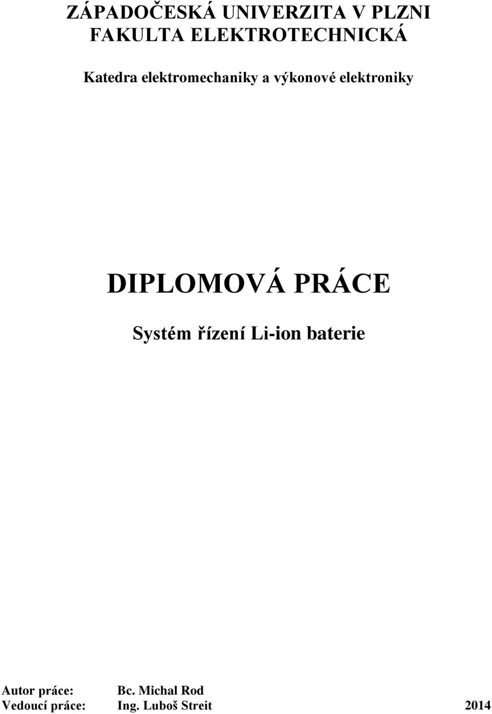 elektroniky DIPLOMOVÁ PRÁCE Systém řízení Li-ion