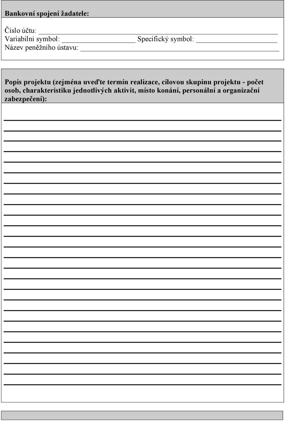 realizace, cílovou skupinu projektu - počet osob, charakteristiku