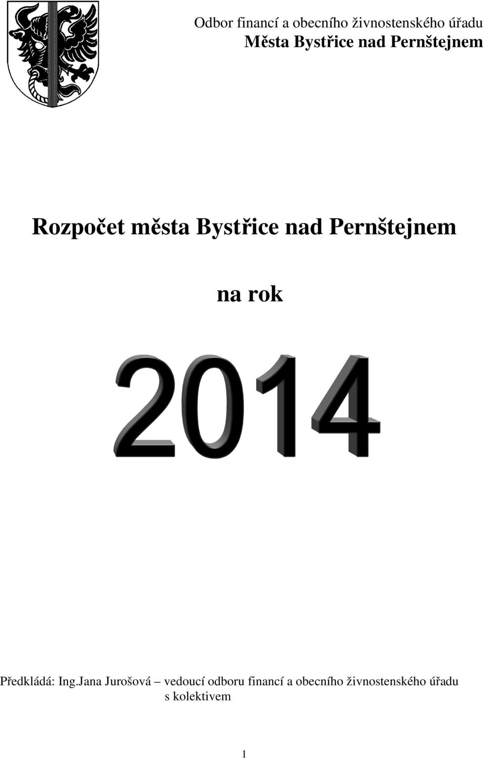 Pernštejnem na rok Předkládá: Ing.