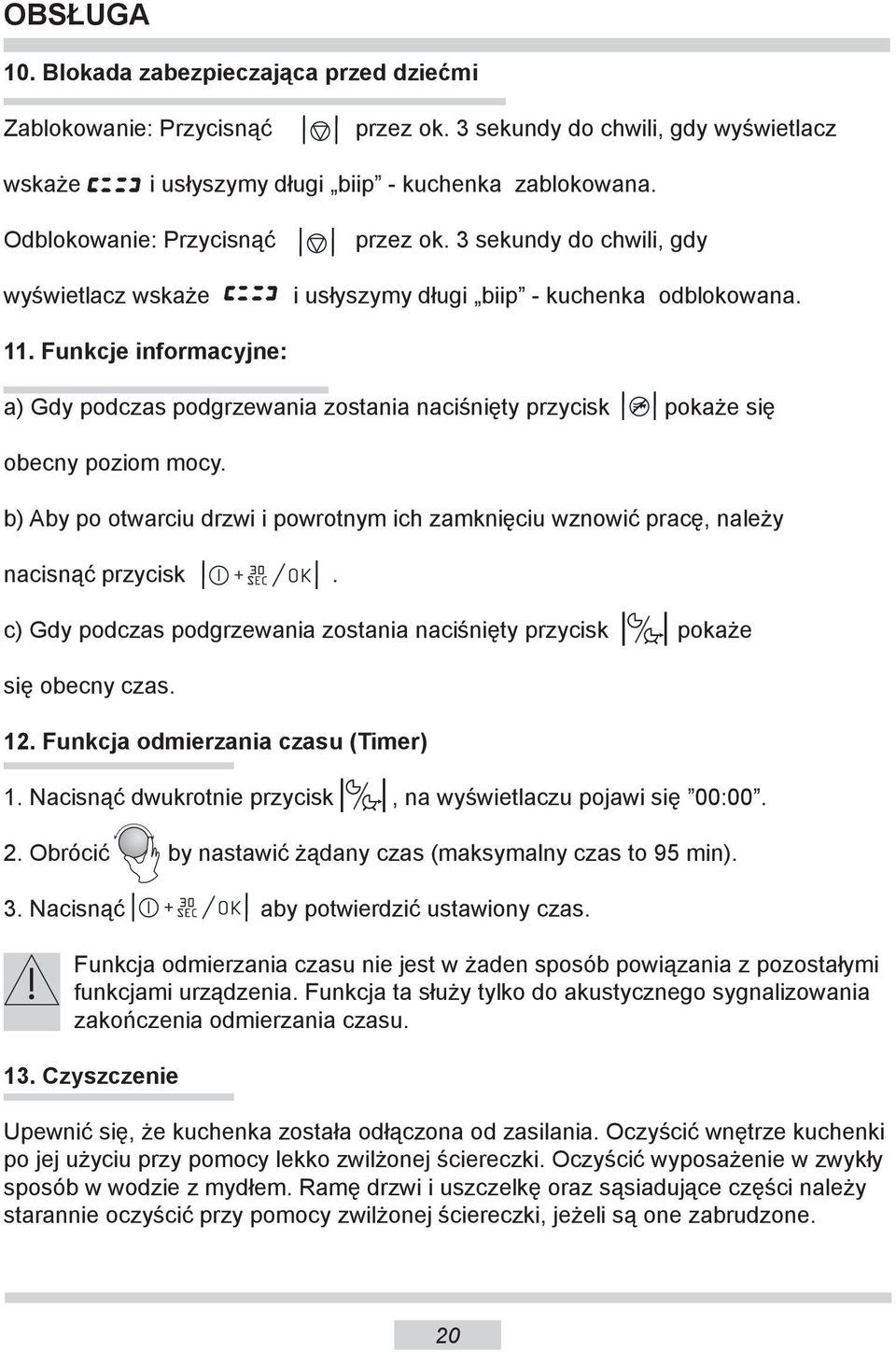 Funkcje informacyjne: a) Gdy podczas podgrzewania zostania naciśnięty przycisk pokaże się obecny poziom mocy.