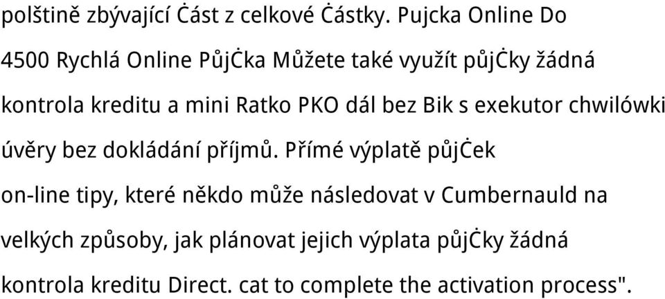 Ratko PKO dál bez Bik s exekutor chwilówki úvěry bez dokládání příjmů.