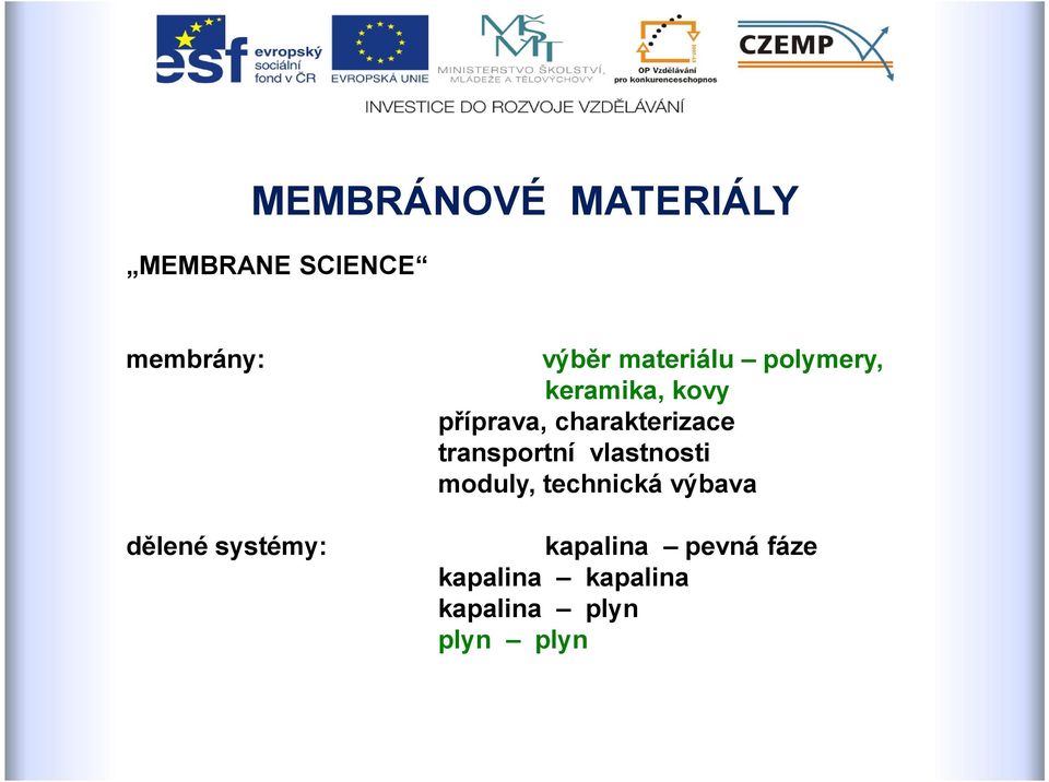 vlastnosti moduly, technická výbava dělené systémy: