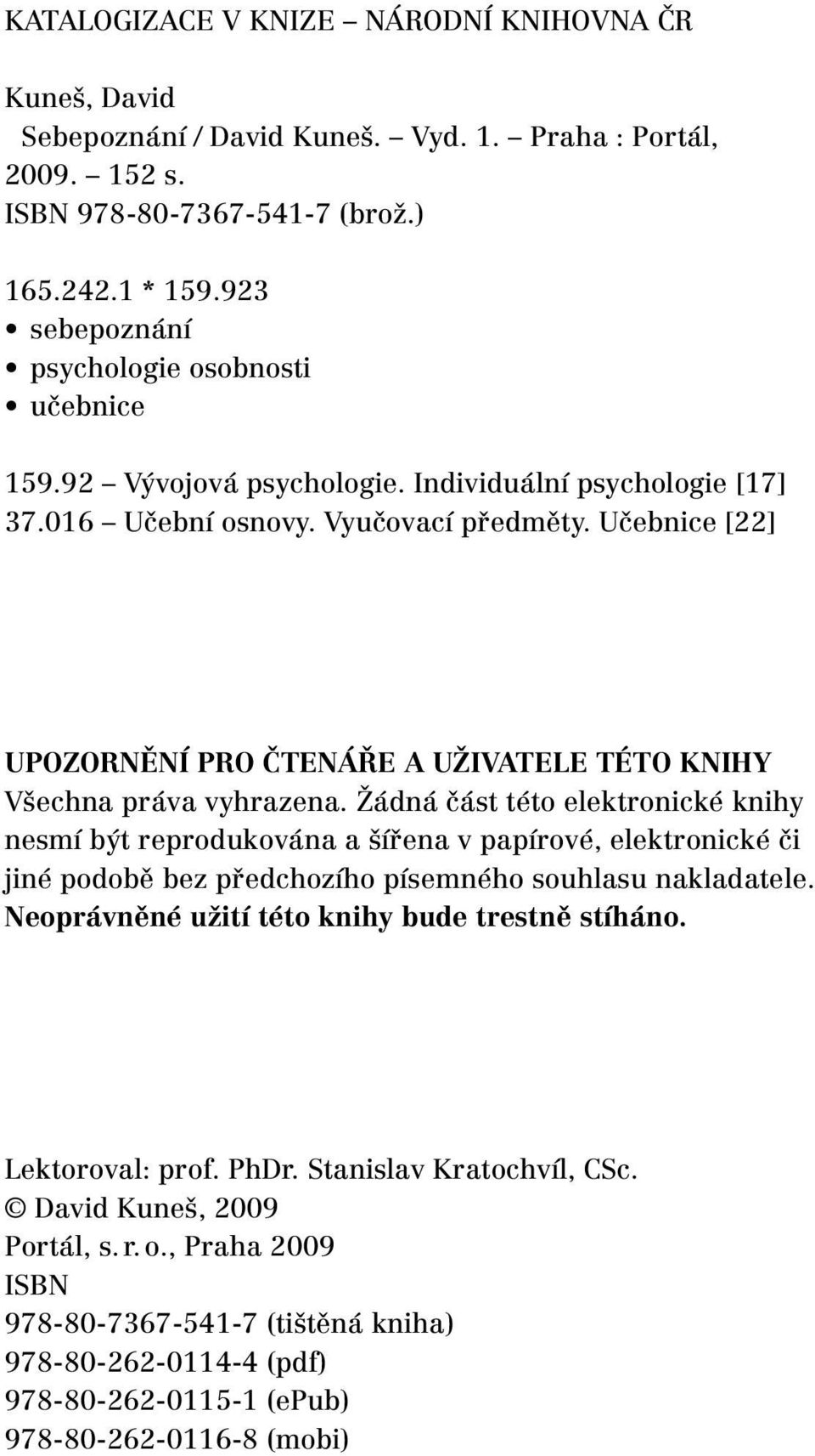 Učebnice [22] UPOZORNĚNÍ PRO ČTENÁŘE A UŽIVATELE TÉTO KNIHY Všechna práva vyhrazena.