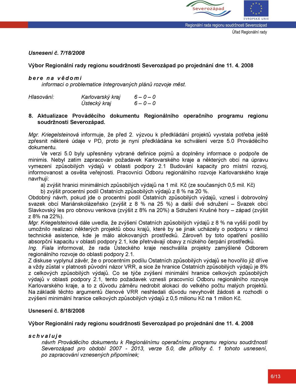 Ve verzi 5.0 byly upřesněny vybrané definice pojmů a doplněny informace o podpoře de minimis.