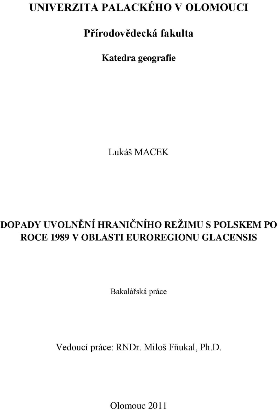 REŢIMU S POLSKEM PO ROCE 1989 V OBLASTI EUROREGIONU