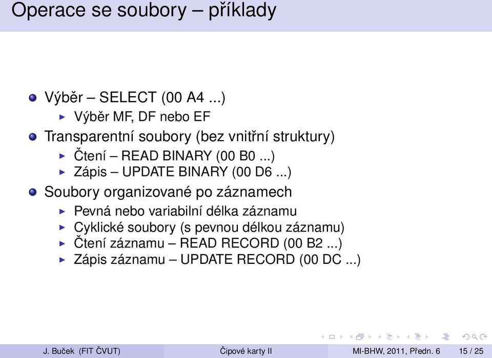 ..) Zápis UPDATE BINARY (00 D6.