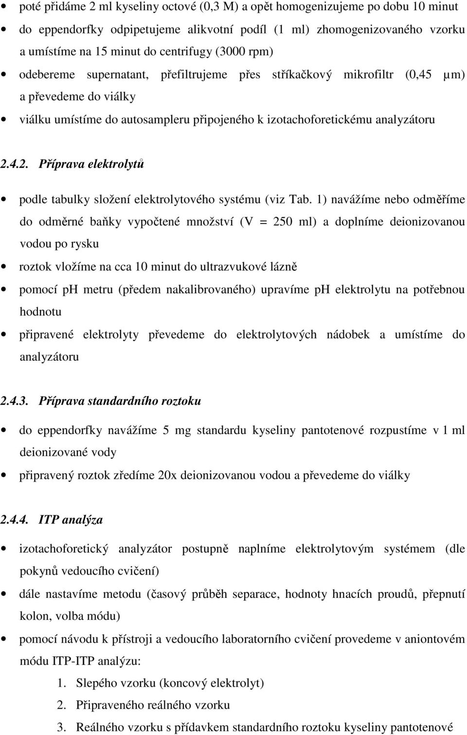 4.2. Příprava elektrolytů podle tabulky složení elektrolytového systému (viz Tab.