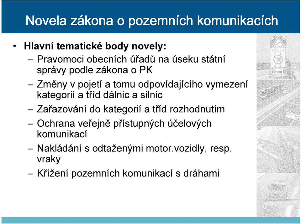 silnic Zařazování do kategorií a tříd rozhodnutím Ochrana veřejně přístupných účelových