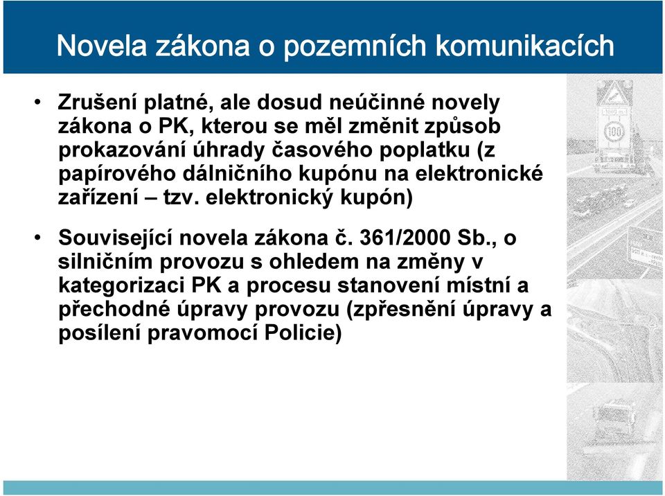 elektronický kupón) Související novela zákona č. 361/2000 Sb.